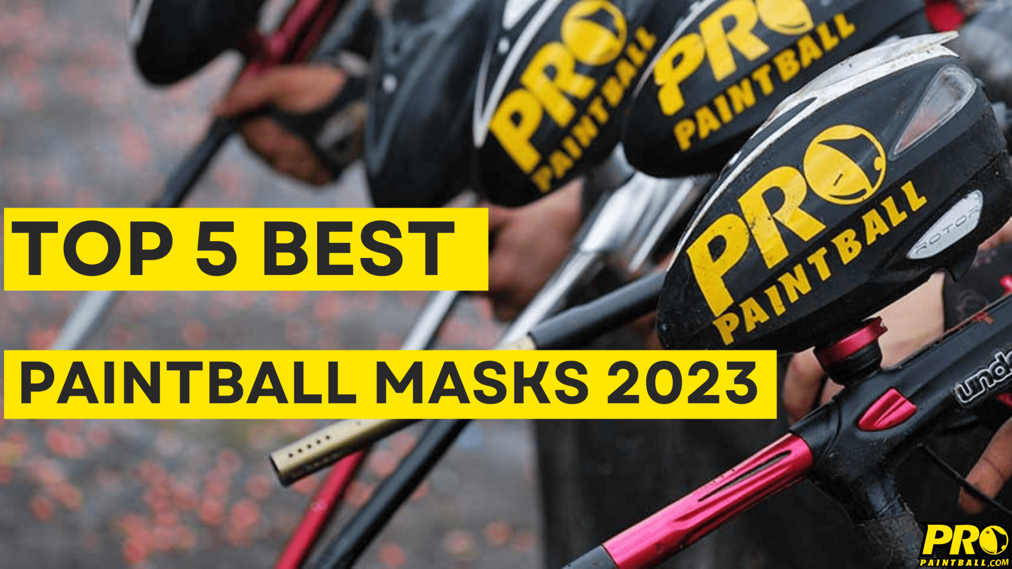 Top 5 best paintball masks 2023